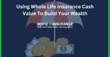 Using Whole Life Insurance Cash Value To Build Your Wealth