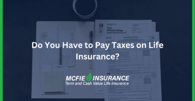 Do You Have to Pay Taxes on Life Insurance?