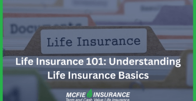 Life Insurance 101: Understanding Life Insurance Basics