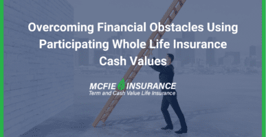 Overcoming Financial Obstacle(s) Using Participating Whole Life Insurance Cash Values