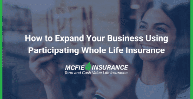 How to Expand Your Business Using Participating Whole Life Insurance